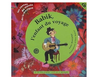 Babik, l’enfant du voyage : Conte pour découvrir la guitare + CD