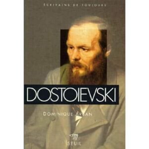 Arban Dominique : Dostoïevski