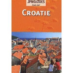 Cap sur Croatie Guide JPM