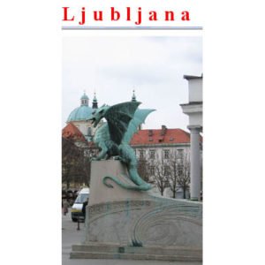 Guide touristique : Ljubljana, capitale de la Slovénie