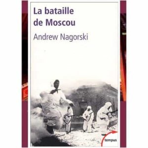 Nagorski Andrew : La bataille de Moscou