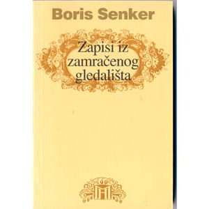 Livre en croate : Boris Senker – Zapisi iz zamračenog gleda