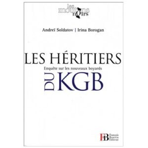 Les héritiers du KGB – Enquête sur les nouveaux boyards