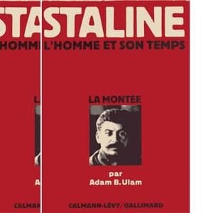 Ulam, Adam B. : Staline. L’homme et son temps (2 volumes)