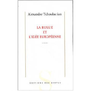 Tchoubarian Alexandre : La Russie et l’idée européenne