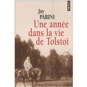 Parini : Une année dans la vie de Tolstoï