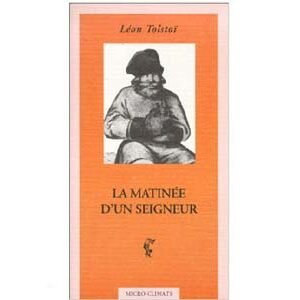 TOLSTOI Léon : La matinée d’un seigneur