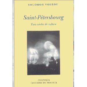 Volkov Solomon : Saint-Pétersbourg. Trois siècles de culture