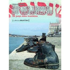 Guillemoles A: Sur les traces du Yiddishland – Un pays