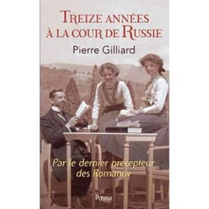 Le dernier percepteur de Romanov : 13 années à la cour de Russie