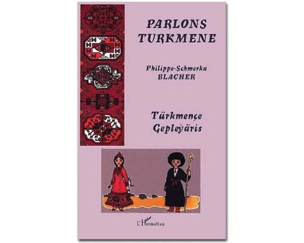 PARLONS TURKMENE de Philippe-Schmerka Blacher (asiec)